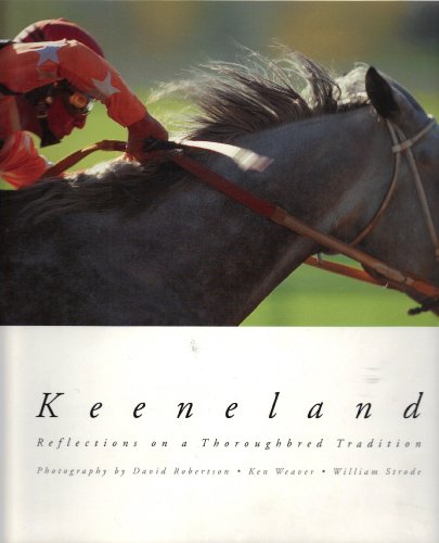 Stock image for Keeneland: Reflections on a Thoroughbred Tradition for sale by Ergodebooks