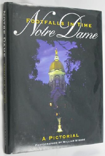 Stock image for Notre Dame: Footfalls in Time for sale by Wonder Book