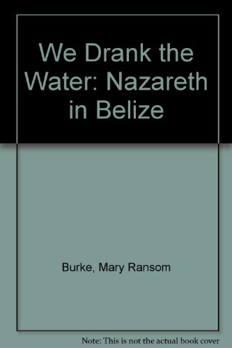 Beispielbild fr We Drank the Water : Nazareth in Belize zum Verkauf von Better World Books