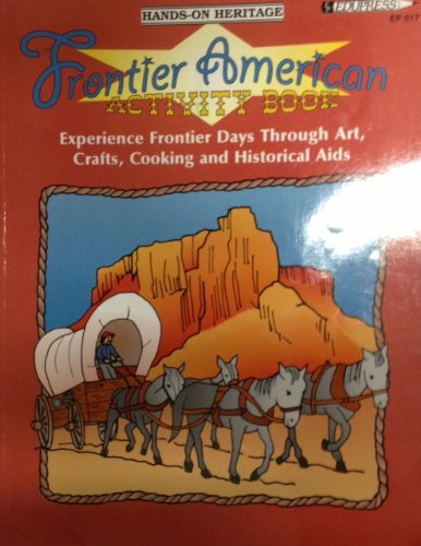 Stock image for Frontier American Activity Book: Art, Crafts, Cooking for sale by SecondSale