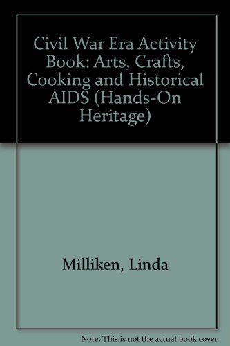 Beispielbild fr Civil War Era Activity Book: Arts, Crafts, Cooking and Historical AIDS (Hands-On Heritage) zum Verkauf von Wonder Book