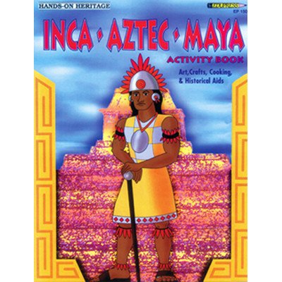 Beispielbild fr Inca, Aztec, Maya activity book: [art, crafts, cooking, & historical aids] (Hands-on heritage) zum Verkauf von Once Upon A Time Books