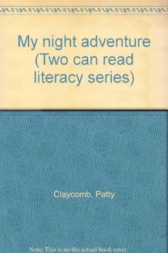 Stock image for My night adventure (Two can read literacy series) [Jan 01, 2002] Claycomb, Patty for sale by Sperry Books