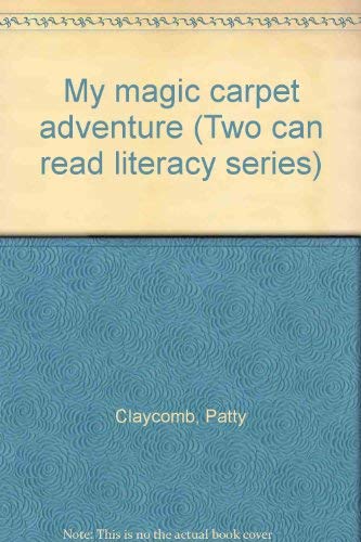 Stock image for My magic carpet adventure (Two can read literacy series) [Jan 01, 2002] Clayc. for sale by Sperry Books