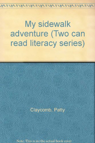 Stock image for My sidewalk adventure (Two can read literacy series) [Jan 01, 2002] Claycomb,. for sale by Sperry Books