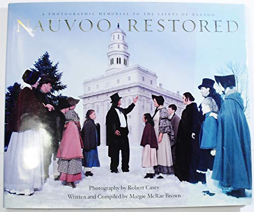 Nauvoo Restored: A Photographic Memorial to the Saints of Nauvoo