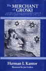 Beispielbild fr The Merchant of Groski: And Other Tales My Great Great Grandfather Might Tell About Life in a Ghetto of Russia in the Time of the Czars. zum Verkauf von Henry Hollander, Bookseller