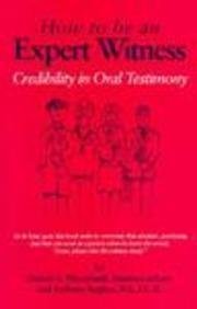 Imagen de archivo de How to Be an Expert Witness : Credibility in Oral Testimony a la venta por Better World Books