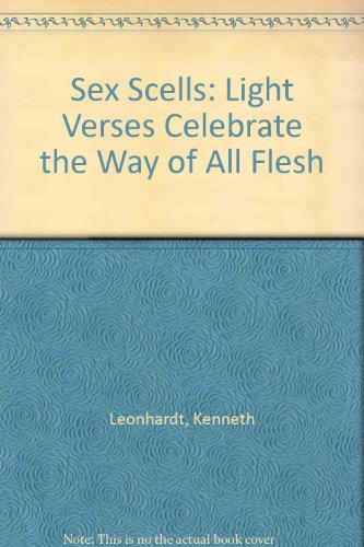 9781564741042: Sex Scells: Light Verses Celebrate the Way of All Flesh