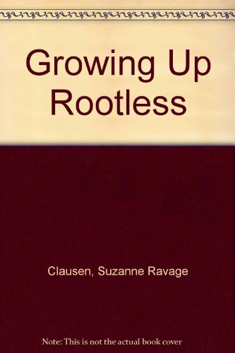Growing Up Rootless