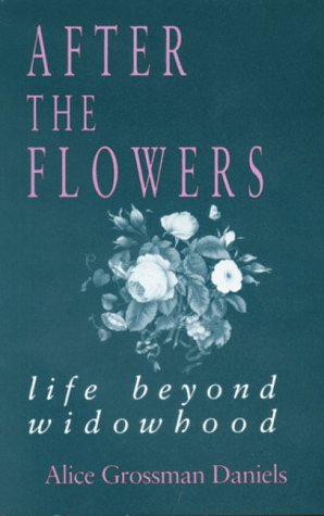 Beispielbild fr After the Flowers: Life Beyond Widowhood zum Verkauf von HPB Inc.