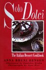 9781564741851: Solo Dolci: The Italian Dessert Cookbook