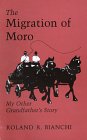 Stock image for The Migration of Moro: My Other Grandfather's Story for sale by The Warm Springs Book Company