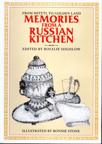 Beispielbild fr Memories from a Russian Kitchen: From Shtetl to Golden Land zum Verkauf von Hawking Books