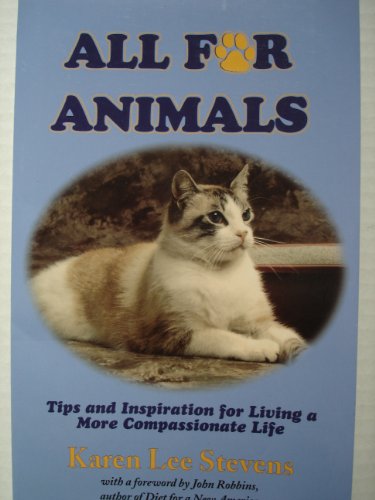 Imagen de archivo de All for Animals: Tips and Inspiration for Living a More Compassionate Life a la venta por ThriftBooks-Dallas