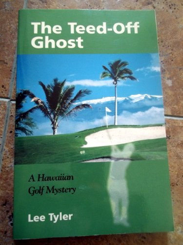 Beispielbild fr The Teed-Off Ghost : A Hawai'ian Golf Mystery zum Verkauf von The Warm Springs Book Company