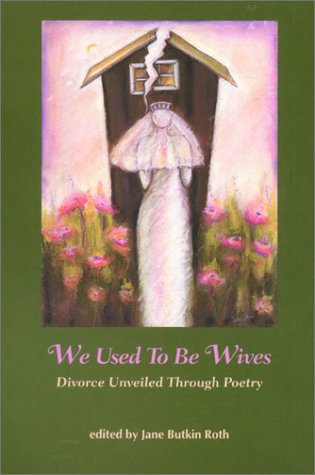 Stock image for We Used to Be Wives: Divorce Unveiled Through Poetry for sale by ThriftBooks-Atlanta