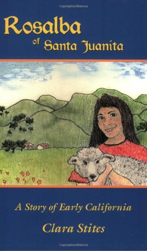 Beispielbild fr Rosalba of Santa Juanita: A Story of Early California zum Verkauf von Les Livres des Limbes