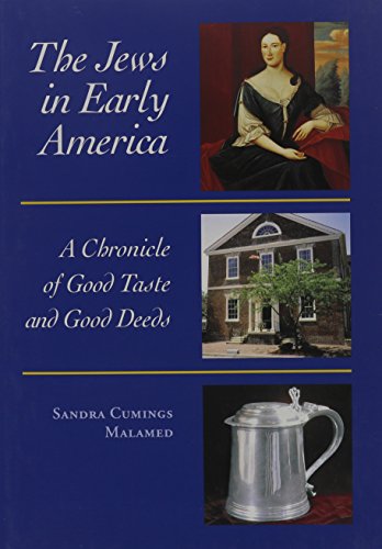 Beispielbild fr The Jews in Early America: A Chronicle of Good Taste and Good Deeds zum Verkauf von ThriftBooks-Dallas