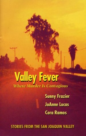 Stock image for Valley Fever: Where Murder Is Contagious: A Collection of Short Stories Set in the San Joaquin Valley for sale by ThriftBooks-Atlanta