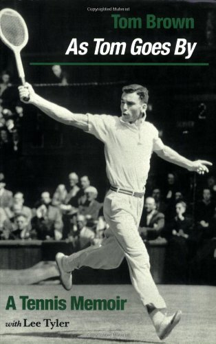 Beispielbild fr As Tom Goes by: A Tennis Memoir zum Verkauf von Books From California