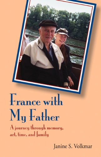 Stock image for France with My Father: A Journey Through Memory, Art, Time, and Family for sale by ThriftBooks-Atlanta