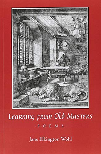 Beispielbild fr Learning From Old Masters: Poems zum Verkauf von Books From California
