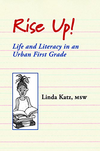 Beispielbild fr Rise Up!: Life and Literacy in an Urban First Grade zum Verkauf von Books From California