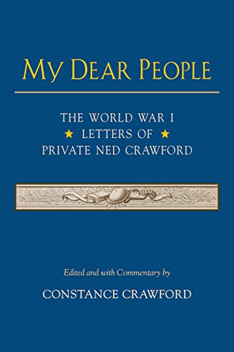 Stock image for My Dear People: The World War I Letters of Private Ned Crawford for sale by Books From California