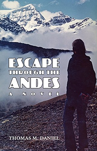 Beispielbild fr Escape Through the Andes: A Novel zum Verkauf von Books From California