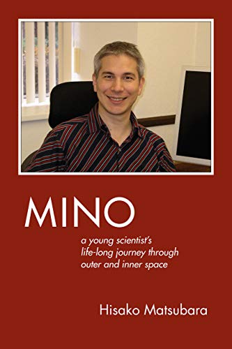 Stock image for Mino: A young scientist  s lifelong journey through outer and inner space for sale by Books From California