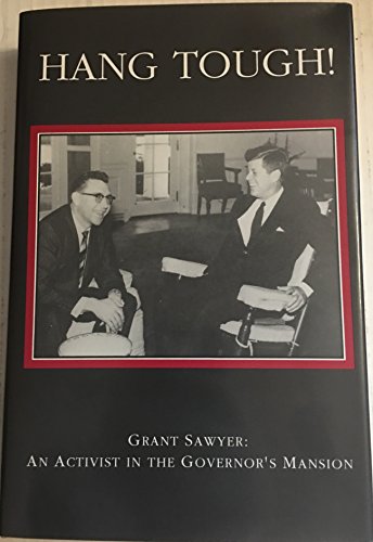 9781564753663: Hang Tough!: Grant Sawyer : An Activist in the Governor's Mansion