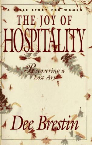 Stock image for The Joy of Hospitality: Recovering a Lost Art (A Bible Study for Women) for sale by Wonder Book