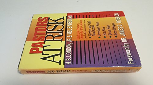 Imagen de archivo de Pastors At Risk: Help for Pastors, Hope for the Church a la venta por Gulf Coast Books