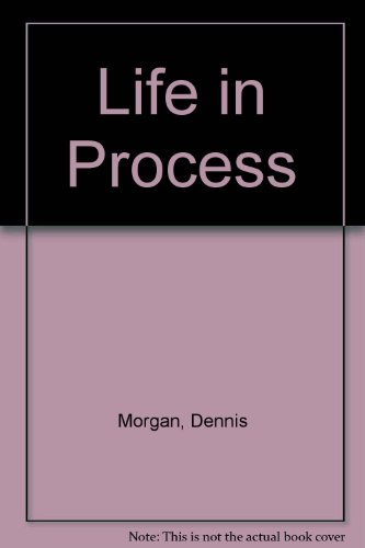 Life in Process (9781564761255) by Morgan, Dennis