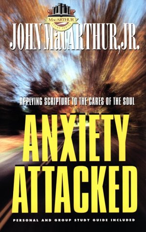Anxiety Attacked: John Macarthur, Jr (Macarthur Study)