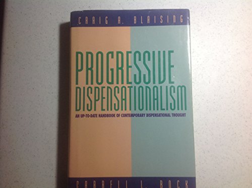 Progressive Dispensationalism (9781564761385) by Blaising, Craig A.; Bock, Darrell L.