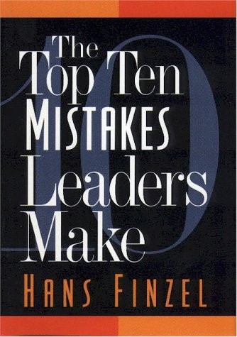 Beispielbild fr The Top Ten Mistakes Leaders Make zum Verkauf von Better World Books