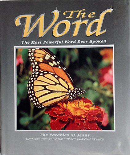 Stock image for The Word : The Most Powerful Word Ever Spoken : The Parables of Jesus for sale by Once Upon A Time Books