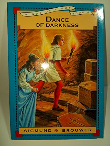 Dance of Darkness (Winds of Light Books) (9781564762740) by Brouwer, Sigmund