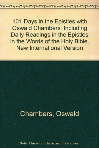 Beispielbild fr One Hundred One Days in the Epistles With Oswald Chambers zum Verkauf von Ergodebooks