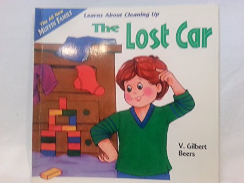 The Lost Car: The Muffin Family Learns about Cleaning Up (9781564763143) by Beers, V. Gilbert; Beers, Gilbert