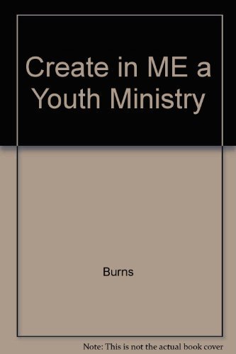 9781564763228: Create in Me: A Youth Ministry