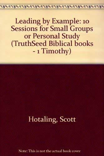 1 Timothy: Leading by Example (The Truthseed Series)