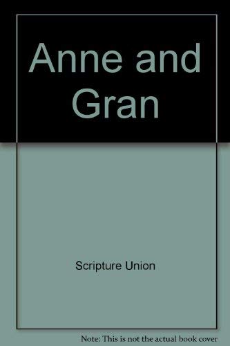 Anne and Gran (9781564763655) by Scripture Union