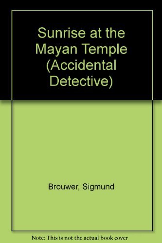 9781564763792: Sunrise at the Mayan Temple (The Accidental Detectives)