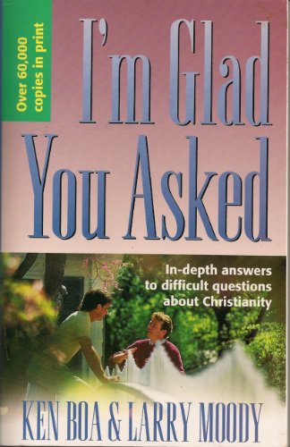 Beispielbild fr I'm Glad You Asked: In-Depth Answers to Difficult Questions about Christianity zum Verkauf von Orion Tech