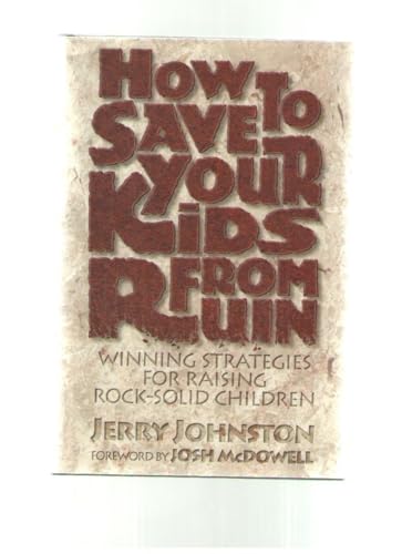 Stock image for How To Save Your Kids from Ruin for sale by Better World Books: West