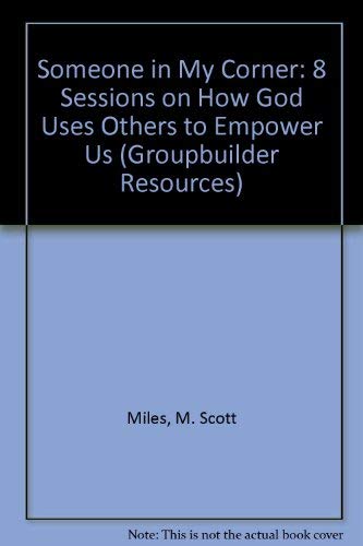 Stock image for Someone in My Corner: 8 Sessions on How God Uses Others to Empower Us (Groupbuilder Resources) for sale by Ergodebooks