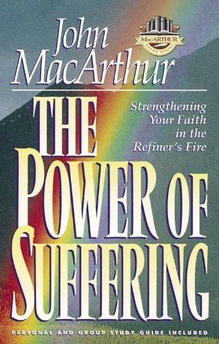 9781564764294: The Power of Suffering: Strengthening Your Faith in the Refiner's Fire
